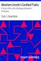 [Gutenberg 38582] • Abraham Lincoln's Cardinal Traits; / A Study in Ethics, with an Epilogue Addressed to Theologians